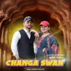 About Changa Swah Song