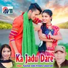 About Ka Jadu Dare Song