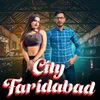 About City Faridabad Song