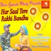 Har Saal Tere Rakhi Bandhu