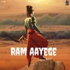 About Raam Aayenge Song