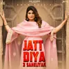 About Jatt Diyan 3 Saheliyan Song