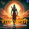 About Ram Ayenge (Slow And Reverb) Song