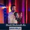 About Bhakt Bholenath Ka Song