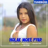 About Holak Moke Pyar Song