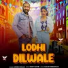 About Lodhi Dilwale Song