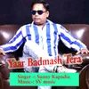 About Yaar Badmash Tera Song