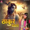 About Thakur Pyare Song