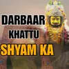 Darbaar Khattu Shyam Ka