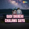 About Gadi Dhirehi Chalawa Saiya Song
