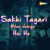 About Sakhi Tagari Milan Jahiya Hoi Ho Song