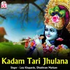 About Kadam Tari Jhulana Song