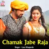 About Chamak Jabe Raja Song