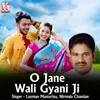 About O Jane Wale Gyani Ji Song