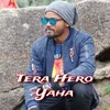 About Tera Hero Yaha Song