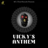About Vicky's Anthem Song