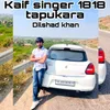 About Kaif singer 1818 tapukara Song