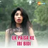 About Ek Paisa Ke Iri Bidi Song
