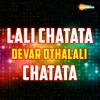 Lali Chatata Devar Othalali Chatata