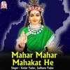 About Mahar Mahar Mahakat He Song