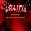 About ATTA ITTA Song