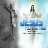About Jesus You Are Mine Song