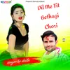 About Dil Me Fit Bethagi Chori Song