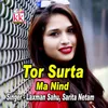 About Tor Surta Ma Nind Song