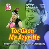 Tor Gaon Ma Aaye He