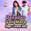 About Danadan Goli Mare Song