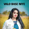 About Valo Base Niye Song