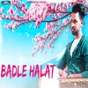 About Badle Halat Song