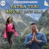 About Yatra teri shuru hui hai Song