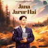 Jana Jarur Hai