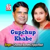 Gupchup Khabe