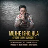 About Mujhe Ishq Hua (From "Rah E Junoon") Song