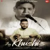 About Aaj Khushi Se Song