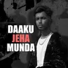 About Daku Jeha Munda Song