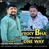 About Aashram Chokdina Vikky Bha Bajar Ma One Way Song