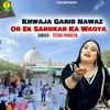 About Khwaja Garib Nawaz Or Ek Sahukar Ka Waqya Song