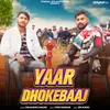 About Yaar Dhokebaaj Song