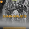 About Shaan Khalse Di (Female) Song