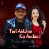 About Teri Ankhon Ka Andaaz Song