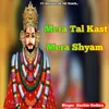 About Mera Tal Kast Mera Shyam Song