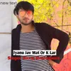 About Jyanu Jav Mat Or K Lar Song