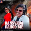 About Bansvada Dahod Me Song