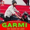 About Garmi Me Jado So Lage Song