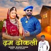 About Dham Dhokali Song