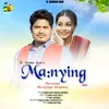 About Manying (Manyinge Manyingip Dungkang) Song