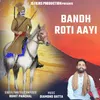 Bandh Roti Aayi